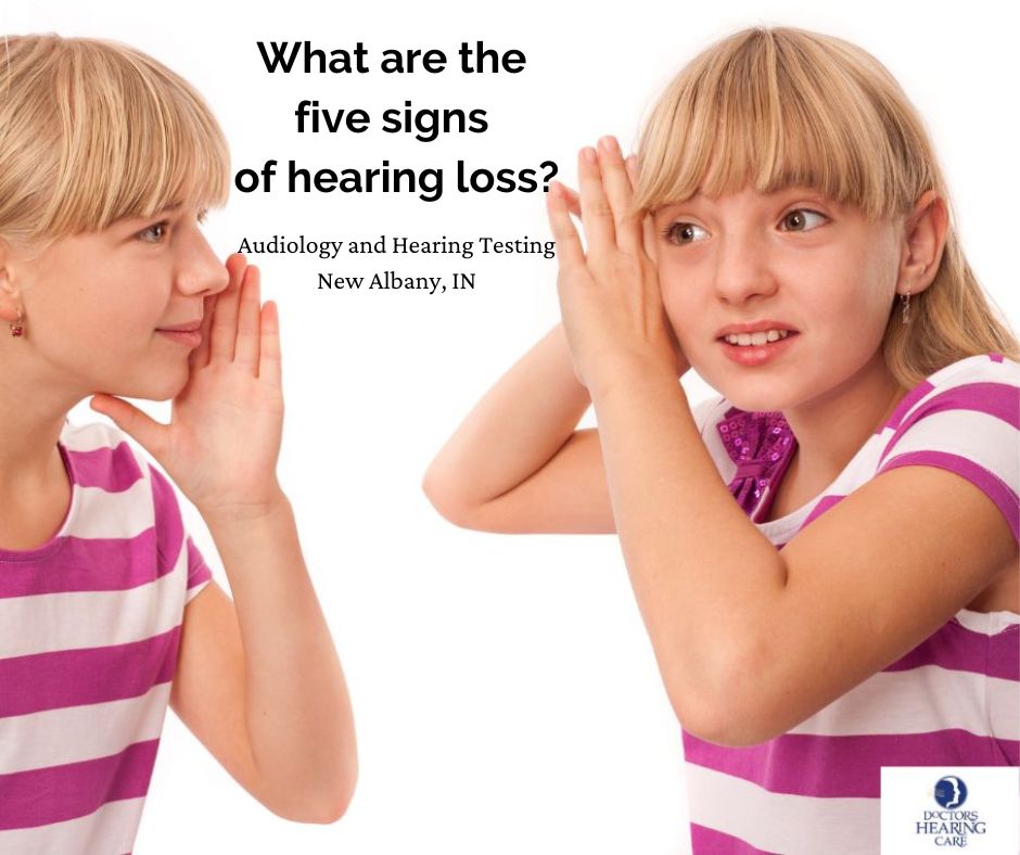 What are the five signs of hearing loss